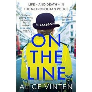 Girl on the Line. Life - and death - in the Metropolitan Police, Paperback - Alice Vinten imagine