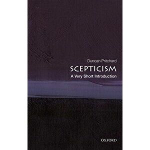 Scepticism: A Very Short Introduction, Paperback - Duncan Pritchard imagine