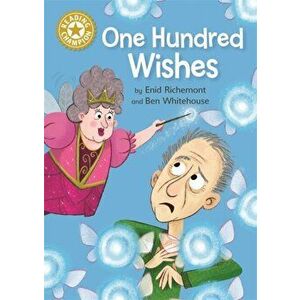 Reading Champion: One Hundred Wishes. Independent Reading Gold 9, Paperback - Enid Richemont imagine