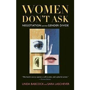 Women Don't Ask. Negotiation and the Gender Divide, Hardback - Sara Laschever imagine
