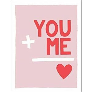 You and Me. Romantic Quotes and Affirmations to Say "I Love You", Hardback - Summersdale Publishers imagine