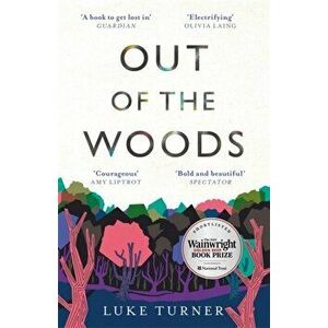 Out of the Woods, Paperback - Luke Turner imagine