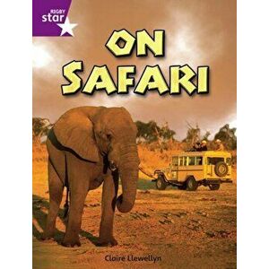 Rigby Star Independent Year 2 Purple Non Fiction On Safari Single, Paperback - Claire Llewellyn imagine