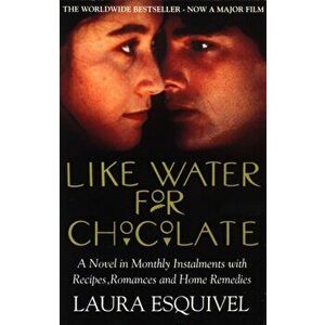Like Water For Chocolate. No.1 international bestseller, Paperback - Laura Esquivel imagine