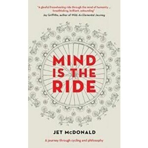 Mind is the Ride, Hardback - Jet McDonald imagine
