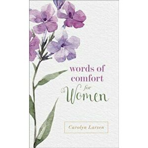 Words of Comfort for Women, Paperback - Carolyn Larsen imagine