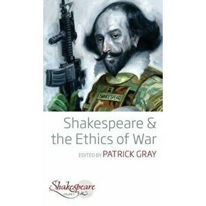 Shakespeare and the Ethics of War, Hardback - *** imagine