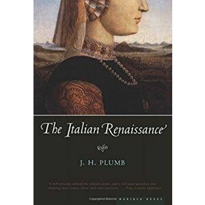 Italian Renaissance, Paperback - Plumb J.H. Plumb imagine