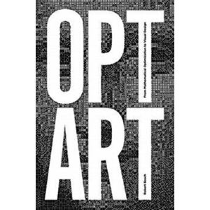 Opt Art. From Mathematical Optimization to Visual Design, Hardback - Robert Bosch imagine