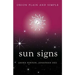 Sun Signs, Orion Plain and Simple, Paperback - Jonathan Dee imagine
