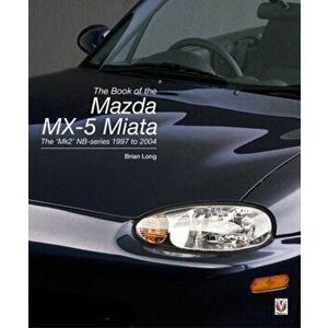 book of the Mazda MX-5 Miata. The `Mk2' NB-series 1997 to 2004, Hardback - Brian Long imagine