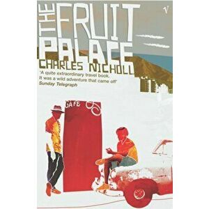 Fruit Palace, Paperback - Charles Nicholl imagine