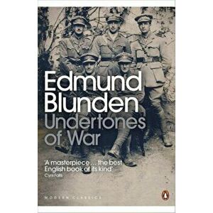 Undertones of War, Paperback - Edmund Blunden imagine