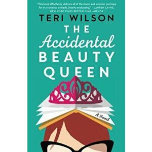 Accidental Beauty Queen. the perfect summer romcom, Paperback - Teri Wilson imagine