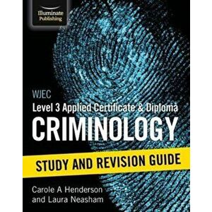 WJEC Level 3 Applied Certificate and Diploma Criminology: Study and Revision Guide, Paperback - Laura Neasham imagine