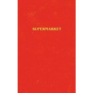 Supermarket, Paperback - Bobby Hall imagine