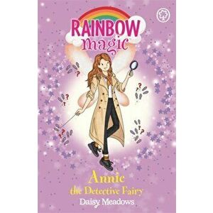 Rainbow Magic: Annie the Detective Fairy. The Discovery Fairies Book 3, Paperback - Daisy Meadows imagine