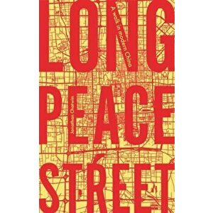 Long Peace Street. A Walk in Modern China, Hardback - Jonathan Chatwin imagine