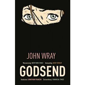 Godsend, Paperback - John Wray imagine