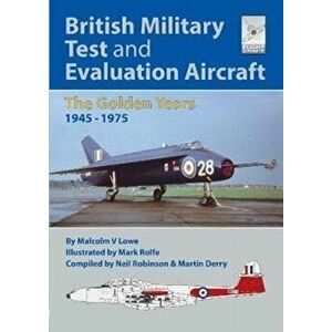 Flight Craft 18: British Military Test and Evaluation Aircraft. The Golden Years 1945-1975, Paperback - Neil Robinson imagine