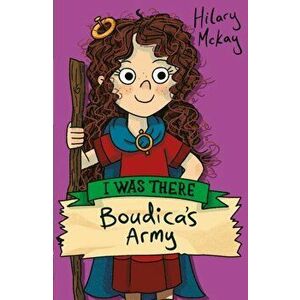 Boudica's Army, Paperback - Hilary McKay imagine