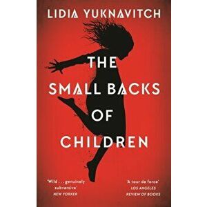 Small Backs of Children, Paperback - Lidia Yuknavitch imagine