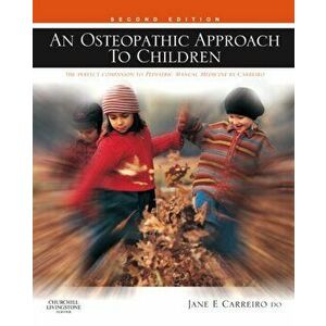 Osteopathic Approach to Children, Hardback - Jane Elizabeth Carreiro imagine
