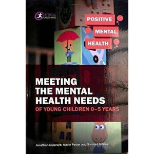 Meeting the Mental Health Needs of Young Children 0-5 Years, Paperback - Samuel Stones imagine