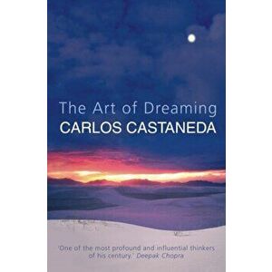Art of Dreaming, Paperback - Carlos Castaneda imagine