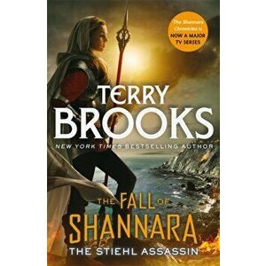 Stiehl Assassin: Book Three of the Fall of Shannara, Paperback - Terry Brooks imagine