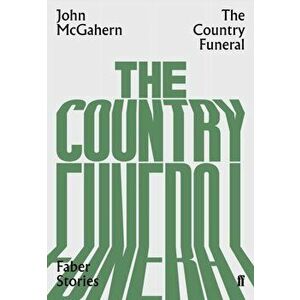 Country Funeral. Faber Stories, Paperback - John McGahern imagine
