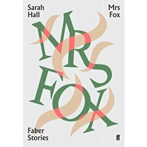 Mrs Fox. Faber Stories, Paperback - Sarah Hall imagine