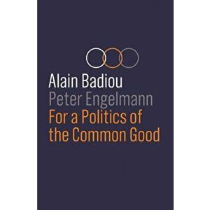 For a Politics of the Common Good, Paperback - Peter Engelmann imagine
