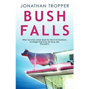 Bush Falls, Paperback - Jonathan Tropper imagine