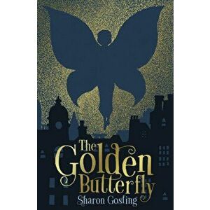 Golden Butterfly, Paperback - Sharon Gosling imagine