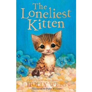 Loneliest Kitten, Paperback - Holly Webb imagine