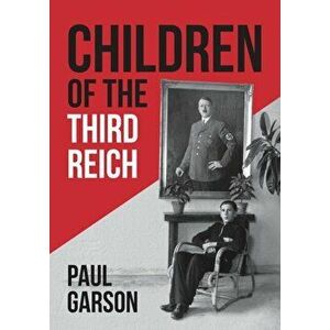 Children of the Third Reich, Paperback - Paul Garson imagine