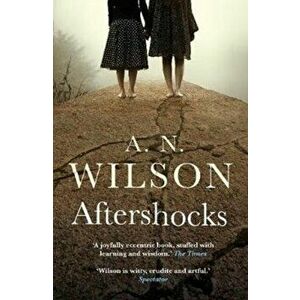Aftershocks, Paperback - A. N. Wilson imagine