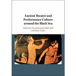 Ancient Theatre and Performance Culture Around the Black Sea, Hardback - *** imagine