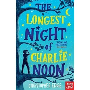 Longest Night of Charlie Noon, Paperback - Christopher Edge imagine