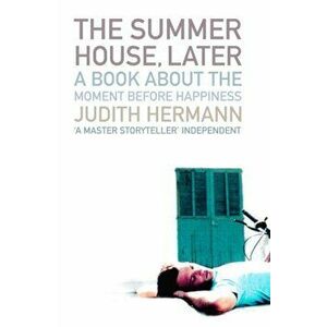 Summer House, Later, Paperback - Judith Hermann imagine