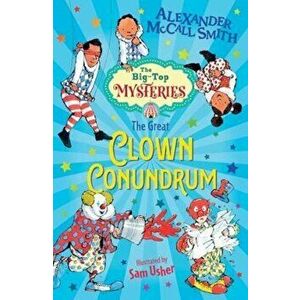 Great Clown Conundrum, Paperback - Alexander McCall Smith imagine