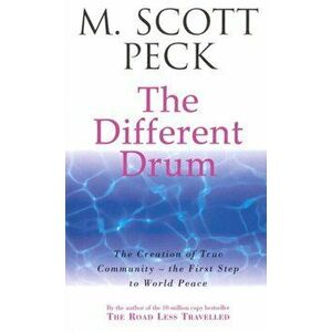 Different Drum. Community-making and peace, Paperback - M. Scott Peck imagine