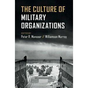 Culture of Military Organizations, Paperback - *** imagine