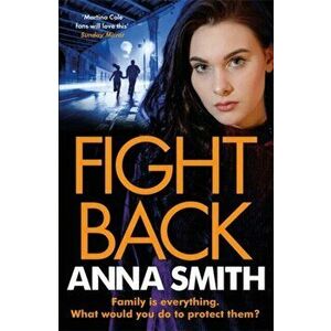 Fight Back. a gripping gangland thriller full of exciting twists!, Paperback - Anna Smith imagine