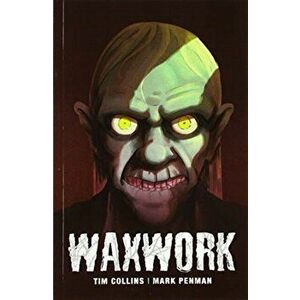 Waxwork, Paperback - Tim Collins imagine