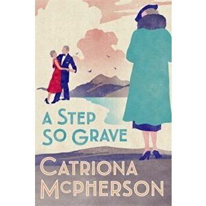 Step So Grave, Paperback - Catriona McPherson imagine