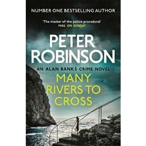 Many Rivers to Cross. DCI Banks 26, Hardback - Peter Robinson imagine