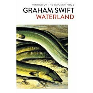 Waterland, Paperback - Graham Swift imagine