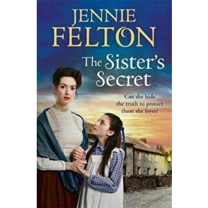 Sister's Secret. A gripping, moving saga of love, lies and family, Paperback - Jennie Felton imagine